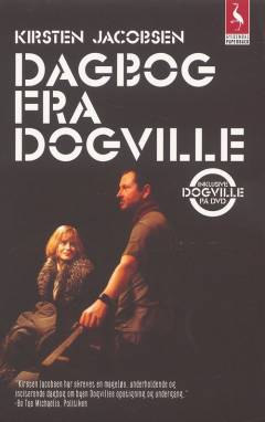 Dagbog fra Dogville : om Lars von Trier, Nicole Kidman, Lauren Bacall, Paul Bettany, Stellan Skarsgård, Ben Gazzara, James Caan og alle de andre