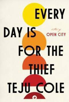Every day is for the thief : fiction