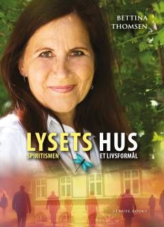 Lysets Hus : spiritismen - et livsformål
