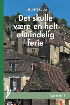Det skulle være en helt almindelig ferie (Letlæsning)