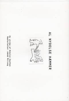 Al nydelse hæmmer : en stribe