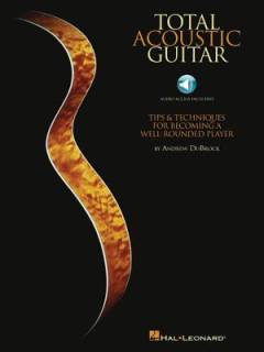 Total acoustic guitar : tips & techniques for becoming a well-rounded player