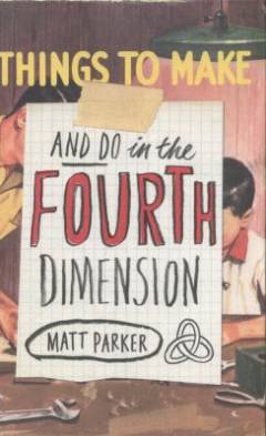 Things to make and do in the fourth dimention