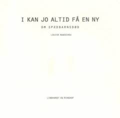 I kan jo altid få en ny : om spædbarnsdød