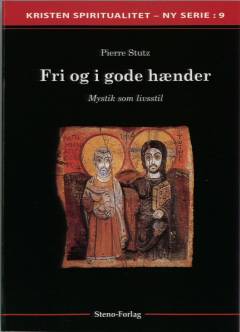 Fri og i gode hænder : mystik som livsstil