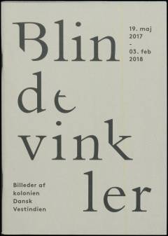 Blinde vinkler : billeder af kolonien Dansk Vestindien