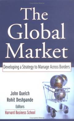 The global market : developing a strategy to manage across borders