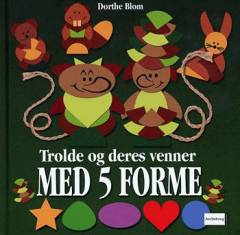 Trolde og deres venner med 5 forme