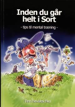 Inden du går helt i sort : tips til mental træning