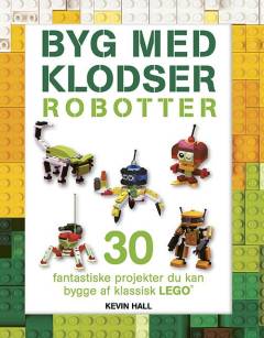 Forside til bogen Byg med klodser - robotter
