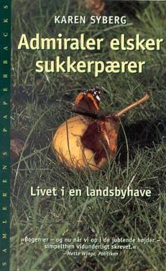 Admiraler elsker sukkerpærer : livet i en landsbyhave