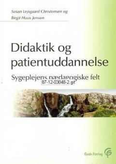 Didaktik og patientuddannelse : sygeplejens pædagogiske felt