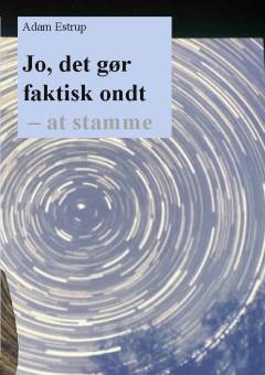 Jo, det gør faktisk ondt - at stamme