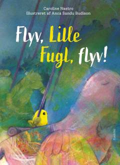 Flyv, Lille Fugl, flyv