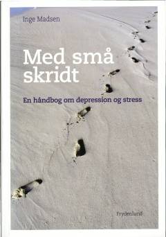 Med små skridt : en håndbog om depression og stress