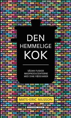 Den hemmelige kok : sådan fusker madproducenterne med dine fødevarer