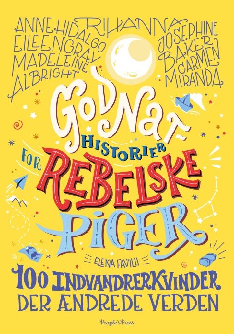 Godnathistorier for rebelske piger : 100 indvandrerkvinder der ændrede verden