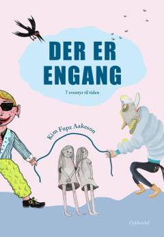 Der er engang : 7 eventyr til tiden