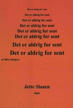 Det er aldrig for sent at blive klogere