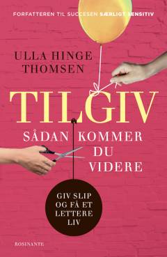 Tilgiv : sådan kommer du videre