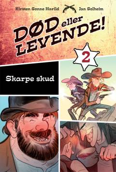 Død eller levende!. Bind 2 : Skarpe skud