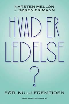 Hvad er ledelse? : før, nu og i fremtiden