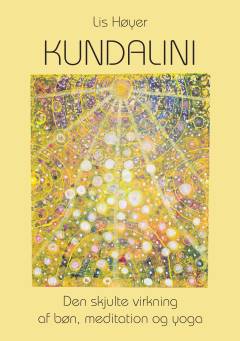 Kundalini : den skjulte virkning af bøn, meditation og yoga