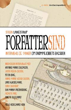 Forfattersind : interviews og tanker om drømmejobbets bagsider