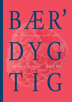 Bær'dygtig : sylt af havens bær og frugter