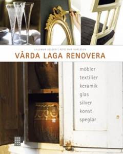 Vårda, laga, renovera : möbler, textilier, keramik, glas, silver, konst, speglar