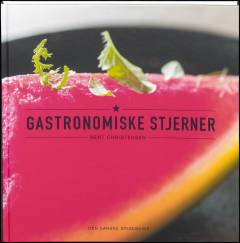 Gastronomiske stjerner : den danske spiseguide