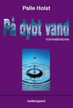 På dybt vand : kriminalhistorier