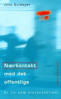 Nærkontakt med det offentlige : et liv som bistandsklient