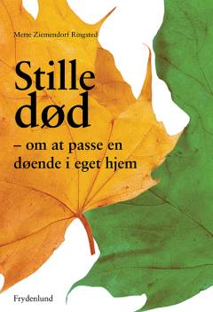 Stille død : om at passe en døende i eget hjem