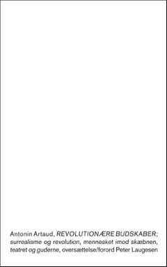 Revolutionære budskaber : Surrealisme og revolution, Mennesket imod skæbnen, Teatret og guderne