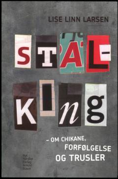 Stalking : om chikane, forfølgelse og trusler