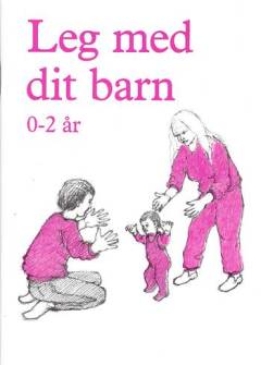 Leg med dit barn. 0-2 år