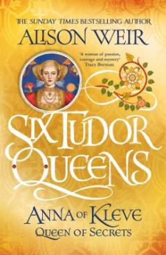 Anna of Kleve : queen of secrets