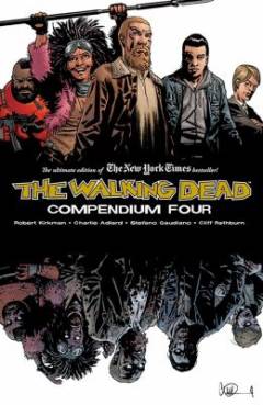 The walking dead. 4 : Compendium four