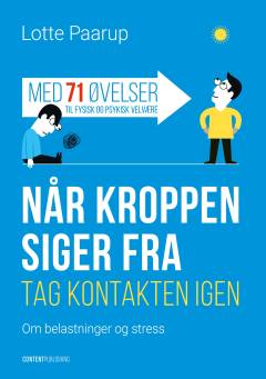 Når kroppen siger fra : tag kontakten igen : om belastninger og stress