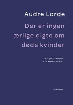Der er ingen ærlige digte om døde kvinder : digte
