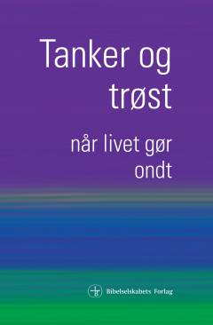 Tanker og trøst : når livet gør ondt