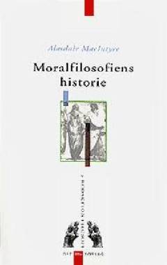 Moralfilosofiens historie : etikkens udvikling fra Homer til vore dage