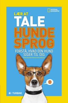 Lær at tale hundesprog : forstå, hvad din hund siger til dig