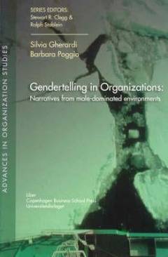 Gendertelling in organizations : narratives from male-dominated environments