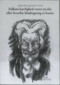 Folkets kærlighed vores styrke eller hvorfor bladtegning er kunst