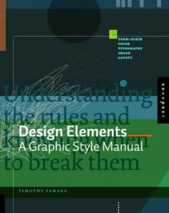 Design elements : a graphic style manual : understanding the rules and knowing when to break them