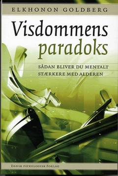 Visdommens paradoks : sådan bliver du mentalt stærkere med alderen