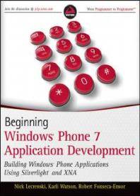 Beginning Windows phone 7 application development : building Windows phone applications using Silverlight and XNA