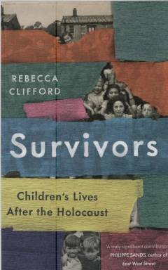 Survivors : children's lives after the Holocaust